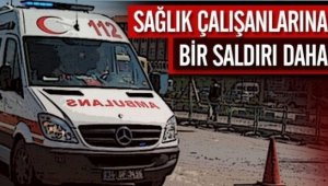 İzmir'de sağlık personeline çirkin saldırı