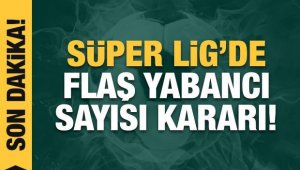 Süper Lig'de yabancı futbolcu sayısı 16'ya çıkarıldı