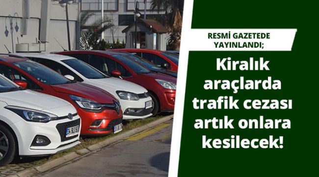 Trafik cezası araç kiralayana kesilecek