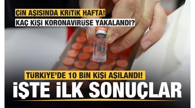 Türkiye'de aşı olan 10 bin kişinin sonuçları açıklandı