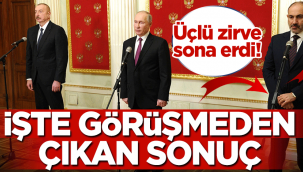 Üçlü zirve sona erdi! İşte görüşmeden çıkan sonuç