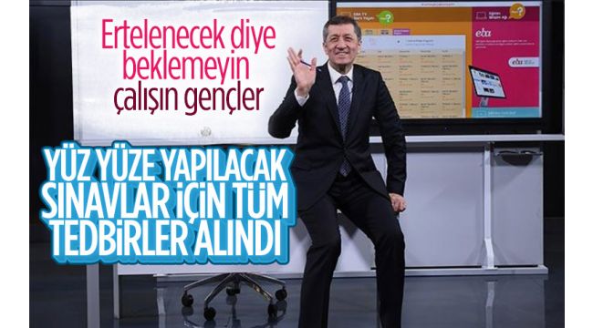 Bakan Selçuk: Sevgili gençler, yüz yüze sınavlar yapılacak