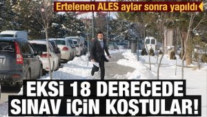 Eksi 18 derecede sınava koştular