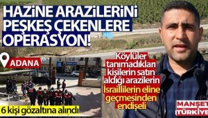 Hazine arazilerini peşkeş çekenlere operasyon