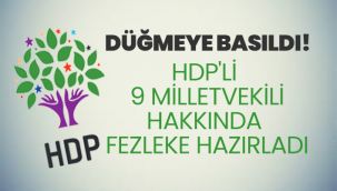 HDP'li 9 milletvekili hakkında fezleke hazırlandı