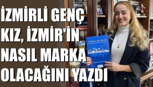 İzmir'in markalaşma yolculuğu