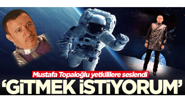 Mustafa Topaloğlu'ndan 'aya yolculuk' açıklaması