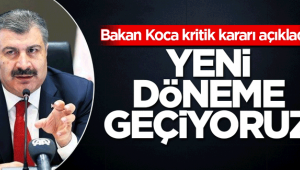 Sağlık Bakanı Koca: Yeni döneme geçiyoruz