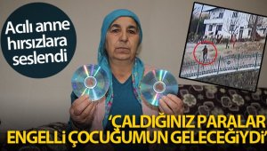 Acılı anne hırsızlara seslendi