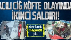 'Acılı çiğ köfte dayağı'nda bu kez de kardeşi saldırdı