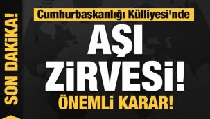 Aşı zirvesi! İşte alınan kararlar