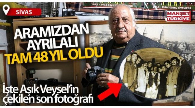 Aşık Veysel'in ölmeden 12 saat önceki fotoğrafı