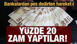 Bankalardan pes dedirten hareket! Yüzde 20 zam yaptılar