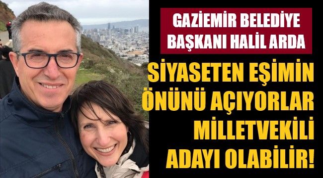 Başkan Arda: Eşim milletvekili adayı olarak karşınıza çıkabilir