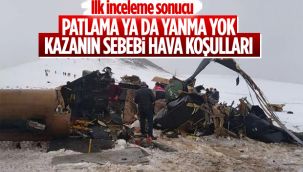 Helikopterde patlama ve yanma emaresine rastlanmadı