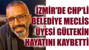 İzmir'de CHP Meclis Üyesi hayatını kaybetti