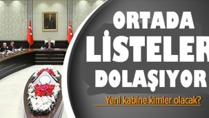 Kabine listeleri dolaşıyor! Kimler bakan oluyor?