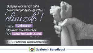 "Kadınlar için güvenilir dünya elinizde" mesajı