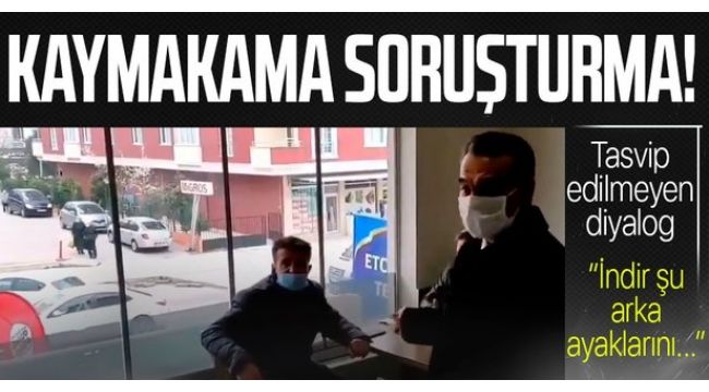 O kaymakama soruşturma