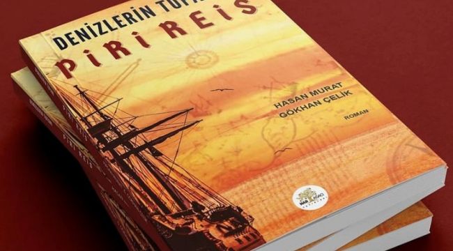 Piri Reis'in romanı yayımlandı