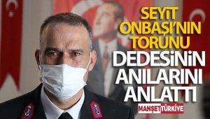 Seyit Onbaşı'nın torunu dedesini anlattı