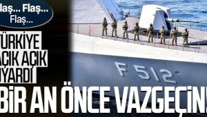 Yunanistan'a açık açık uyarı