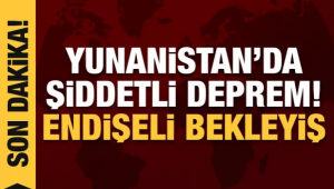 Yunanistan'da büyük deprem