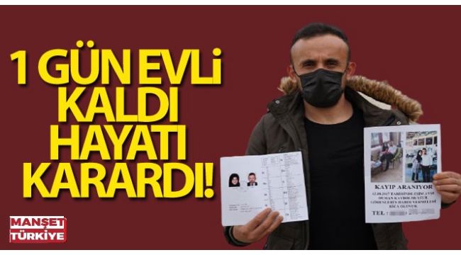 1 gün evli kaldığı eşi hayatını kararttı