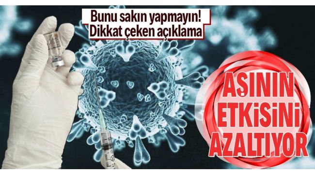 'Aşı yapıldıktan sonra sakın tüketmeyin' uyarısı!