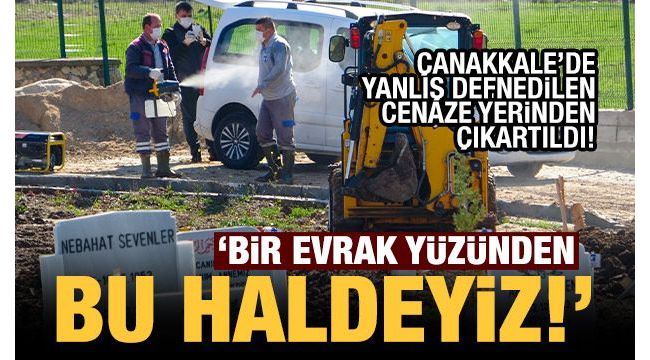 Çanakkale'de yanlış yere defnedilen kişi çıkarılarak aile mezarlığına defnedildi