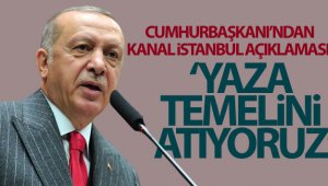 "İsteseniz de istemeseniz de Kanal İstanbul'u yapacağız"