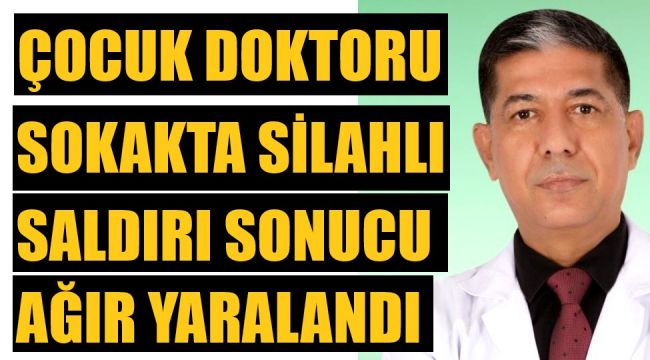 Doktora silahlı saldırı