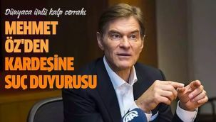 Dünyaca ünlü cerrah Mehmet Öz'den kardeşine dava