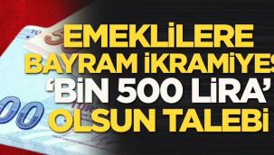 Emeklilerin bayram ikramiyesi 1500 lira olsun talebi