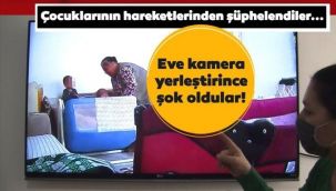 Eve kamera yerleştirince gerçeği gördüler