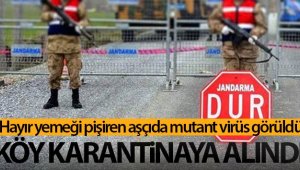 Hayır yemeği pişiren aşçıda mutant virüs görüldü