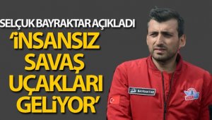 İnsansız savaş uçakları geliyor"