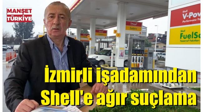 İzmirli işadamı, Shell'e karşı mücadele başlattı