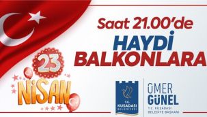 Kuşadası'nda 23 Nisan'da balkonlar şenlenecek