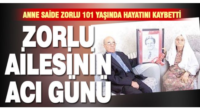 Ahmet Nazif Zorlu'nun annesi 101 yaşında hayatını kaybetti