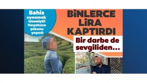 Bahis çetesine para kaptırdı, sevgilisinden darbe yedi