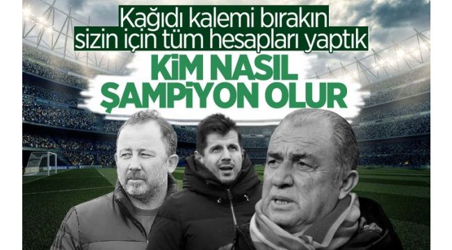 Beşiktaş mı, Galatasaray mı? Kim nasıl şampiyon olur