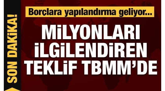 Borçlara yapılandırma geliyor!
