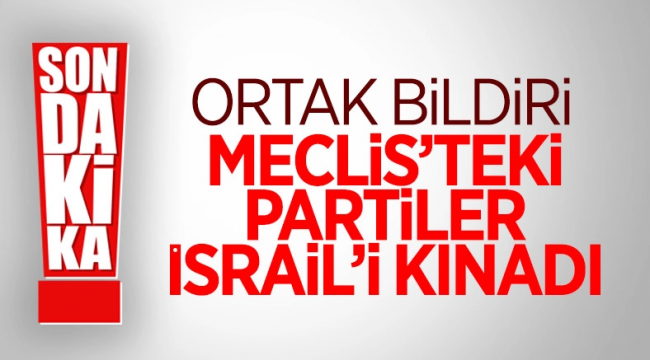 Bütün partiler Filistin'e destek bildirisi yayınladı