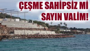 Çeşme'ye el atın sayın valim