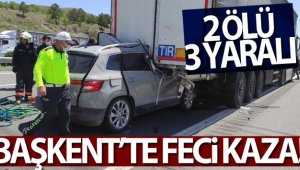 Cip tıra arkadan çarptı: 2 ölü, 3 yaralı