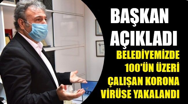 İzmir'in o belediyesinde 100'ün üzerinde çalışan korona
