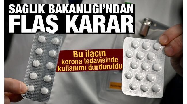 O ilacın korona tedavisinde kullanımı durduruldu
