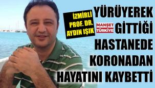 Prof. Dr. Işık, Covid 19'dan yaşamını yitirdi 