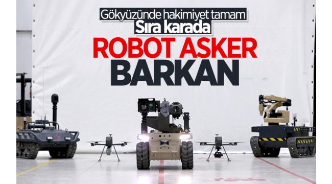 Türkiye'nin robot askeri 'Barkan'